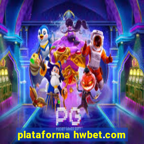 plataforma hwbet.com